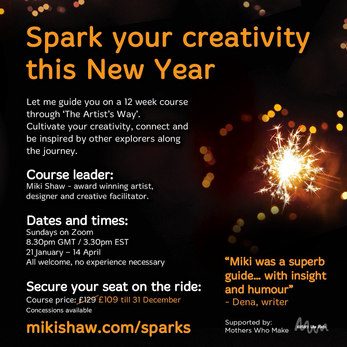 Gift yourself something you really want: dedicated time, space &amp; support to create!

Join me and a lovely group of creative accountability buddies on zoom for a 12-week course that will inspire you.

Sign up by 31 Dec for the early bird offer: mikishaw.com/sparks