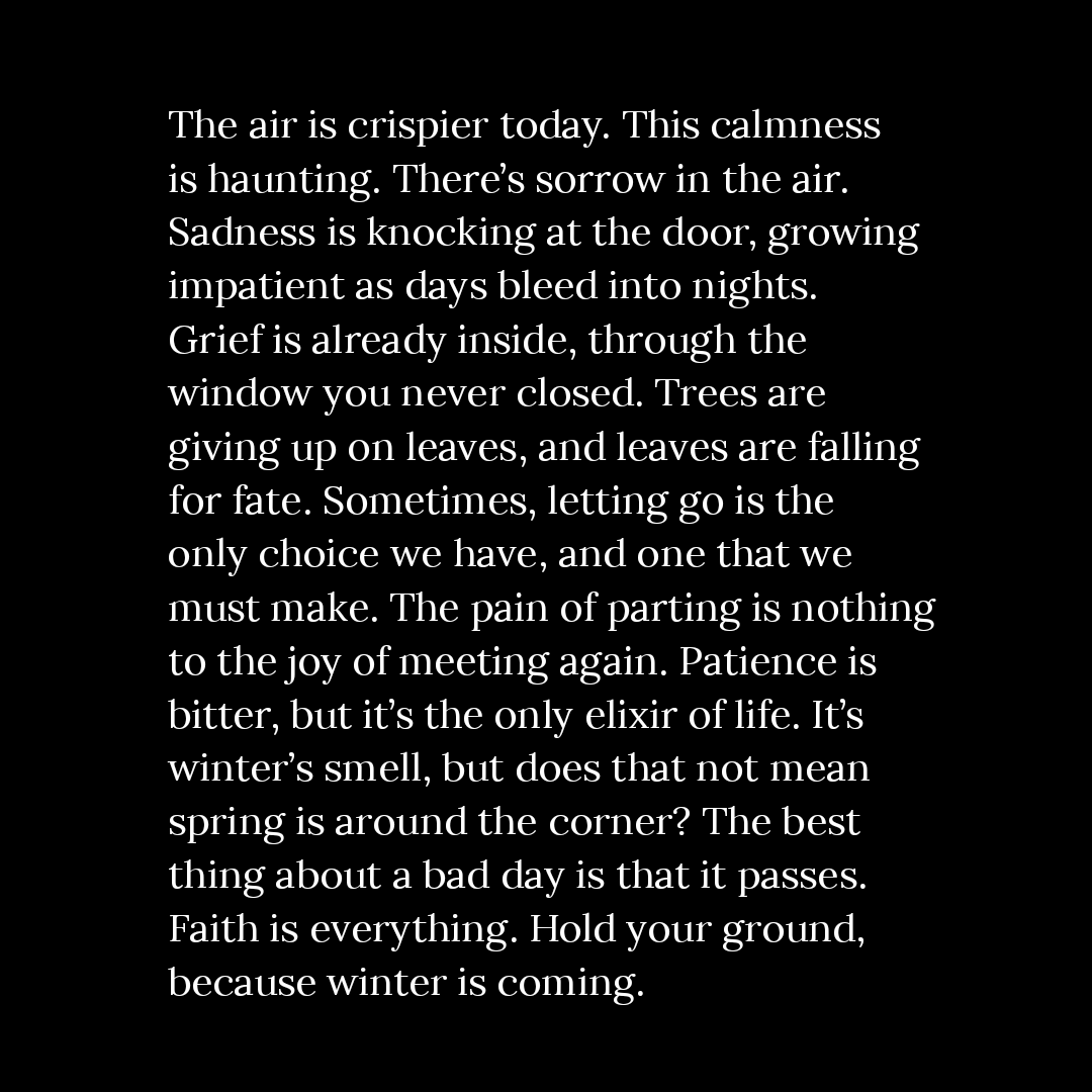 ummerabbasi21's tweet photo. Something from the notes app from when winter 'was' coming (or from the days I started loving Tyrion Lannister, and thence the reference to Game of Thrones), ofcourse it's already here now. https://t.co/AAQeZ43TYo