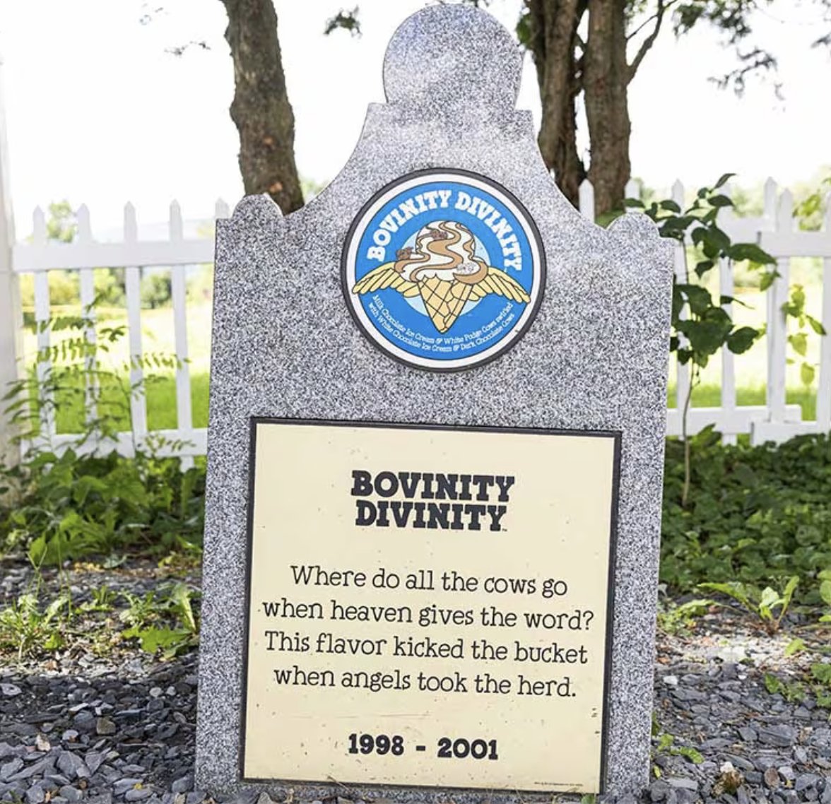 My favourite detail of the frankly wacky sounding world of Ben & Jerry's is that they have an FLAVOUR GRAVEYARD with marble tombs to the discontinued flavours. RIP Bovinity Divinity.