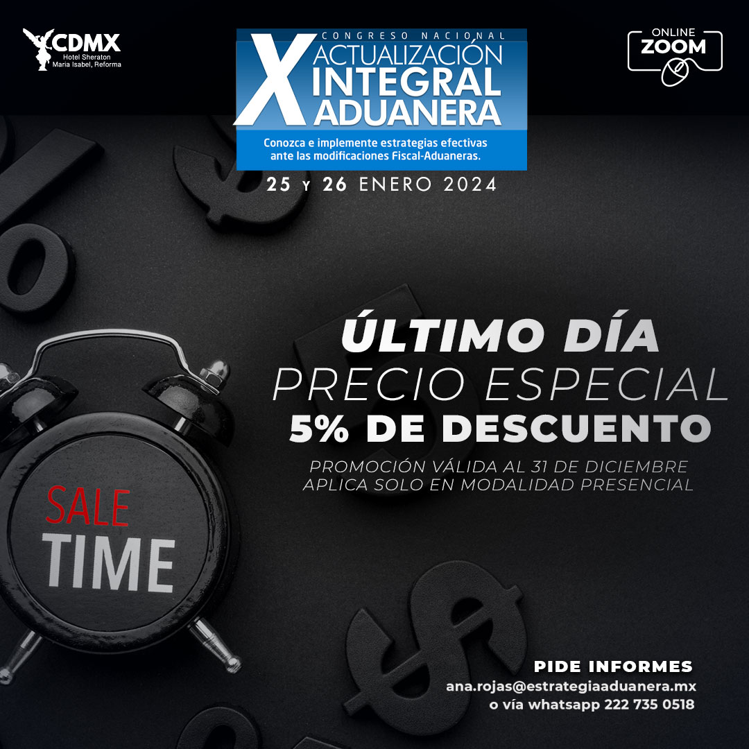 25-26 ENERO, 2024 | PRESENCIAL - ONLINE
X Congreso Nacional Actualización Integral Aduanera. 

INFORMES: cutt.ly/nwE1EJ3y vía WhatsApp al 222 735 0518 o llama al 222 129 7080.