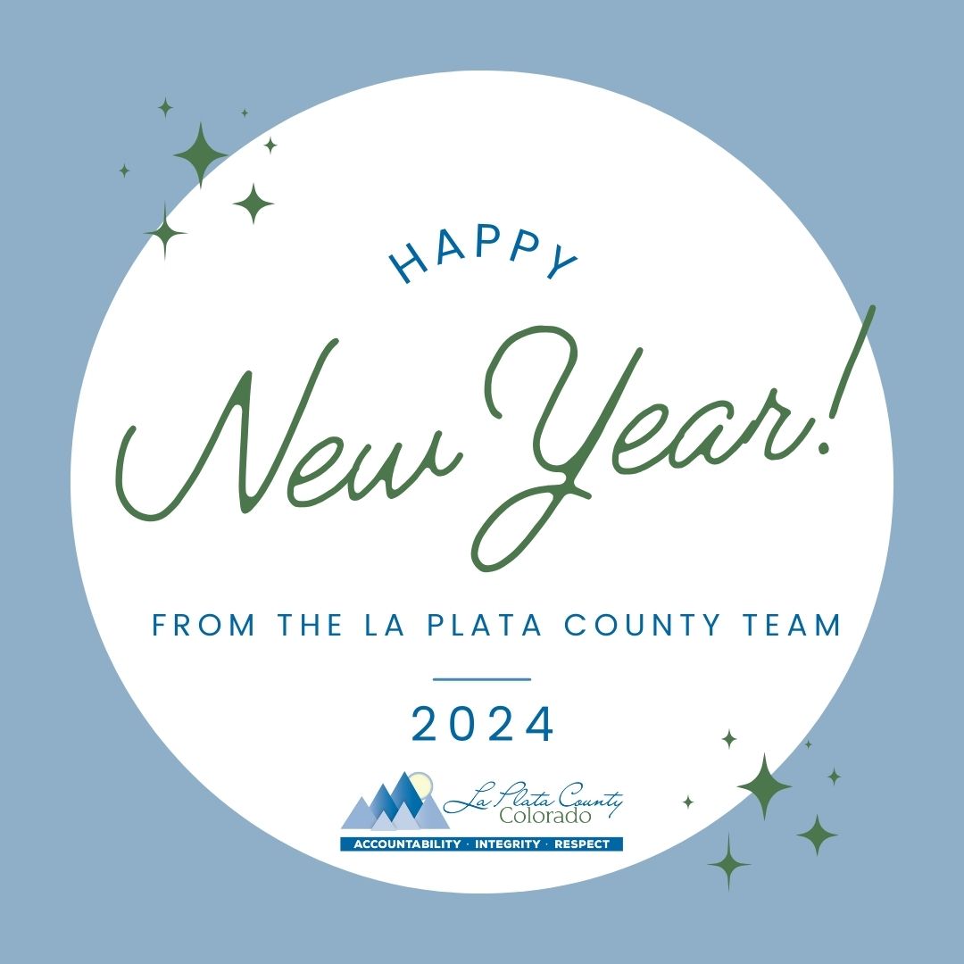 All La Plata County offices will be closed on Monday, January 1. We will reopen with regular hours on Tuesday, January 2. 
We hope you have a happy &amp; safe new year. Cheers to 2024!