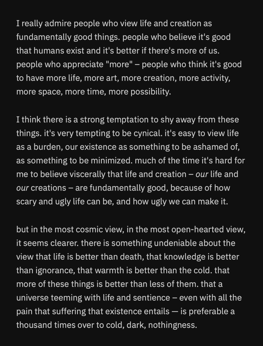 I really admire people who view life and creation as fundamentally good things