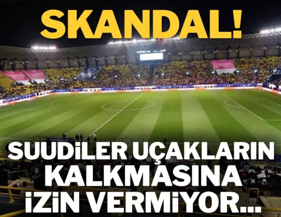 Suudiler Galatasaray ve Fenerbahçe'nin uçaklarının kalkmasına izin vermiyor sozcu.com.tr/suudiler-galat…