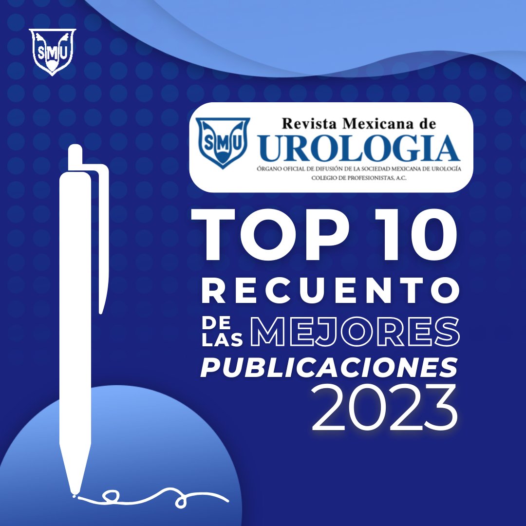 smumexico's tweet image. Para cerrar el año te compartimos el #Top10 con el Recuento de las Mejores Publicaciones de la @RevMexUrologia ¡Sigue el hilo y no dejes de leerlos! 

Todos en la Sociedad Mexicana de Urología te deseamos que el próximo año sea de grandes comienzos. 🙌🧑‍⚕️👨‍⚕️

#UrologíaEnMovimiento