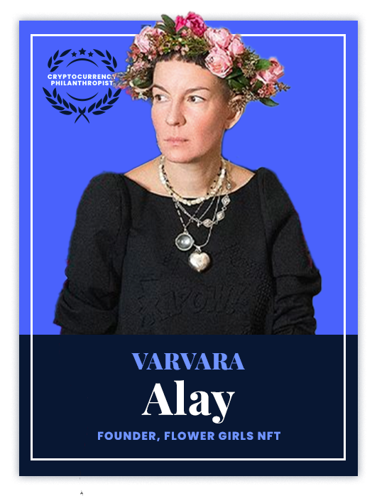 <a href="/VarvaraAlay/">Varvara Alay</a> is an award-winning illustrator, art educator and founder of <a href="/FlowerGirlsNFT/">The Flower Girls 🌸</a>, an NFT project that’s given more than $500,000 in crypto donations to charitable causes. 

Another project, <a href="/BirdsOfSolis/">Birds of Sōlis — Migrating to ETH ☀️</a>, also launched with a charitable component. Recipients of Varvara’s