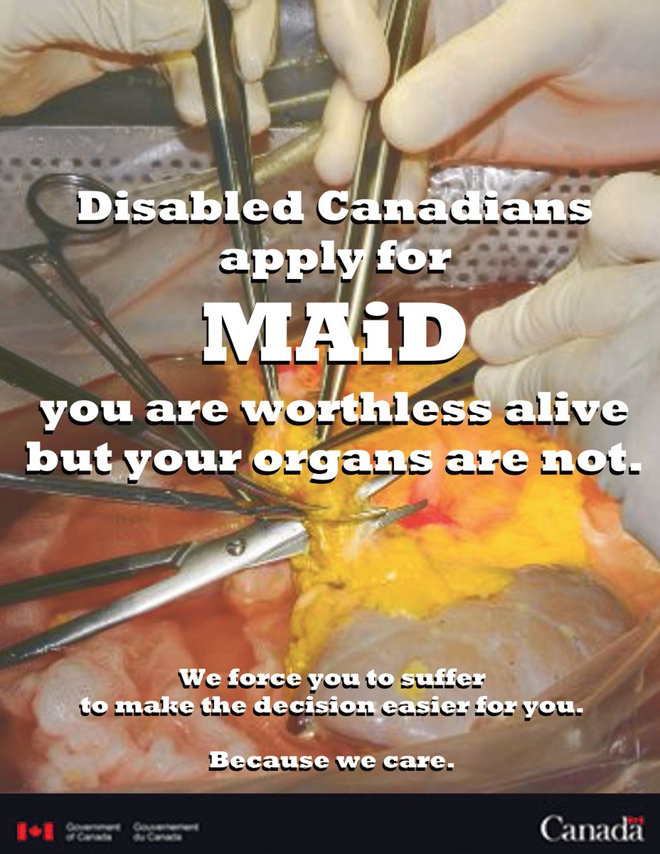 Our organs are more valuable than our lives.

#MAiD #MapleFlavoredAbleism #SocialMurder
