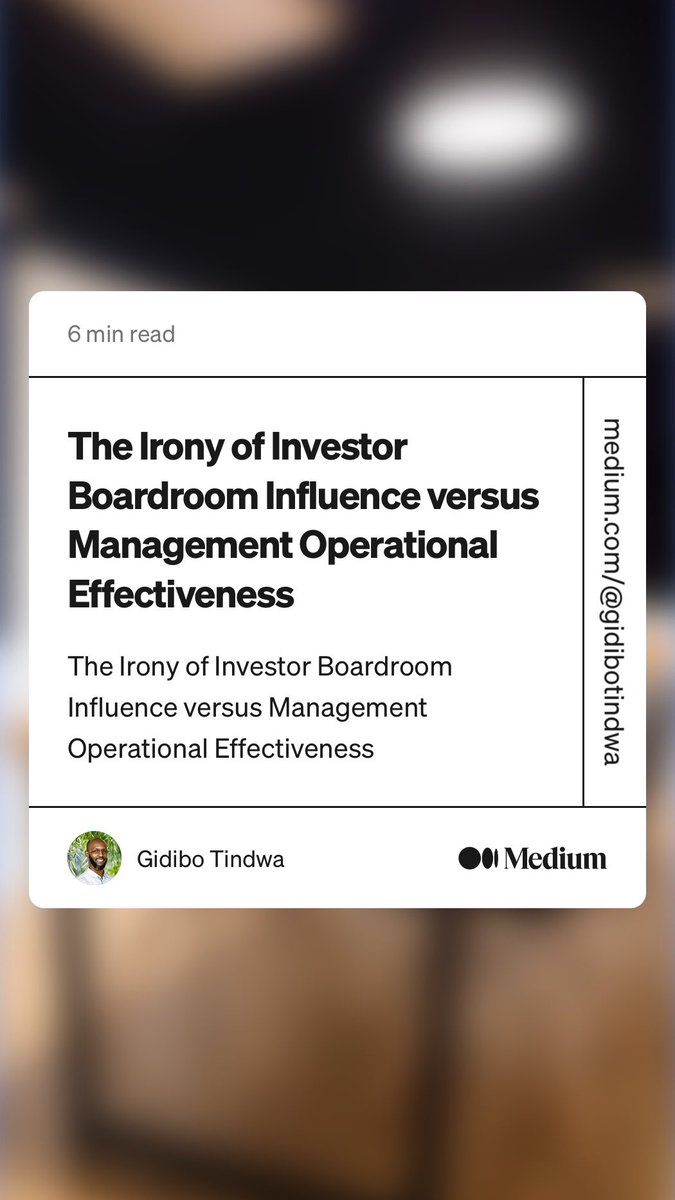 I wish you all a happy holiday season. Here is a light read as you relax by the beach or in the forest. Wherever the end of the year takes you, be blessed!

The Irony of Investor Boardroom Influence versus Management Operational Effectiveness
 medium.com/@gidibotindwa/…