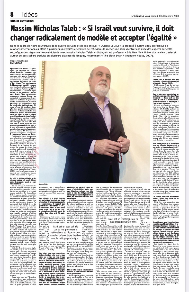 Nassim Nicholas Taleb : “Si Israël veut survivre, il doit changer radicalement de modèle et accepter l’égalité”
lorientlejour.com/article/136260…
Mon entretien avec <a href="/nntaleb/">Nassim Nicholas Taleb</a> pour <a href="/LOrientLeJour/">L'Orient-Le Jour</a>
Extraits : 
“Oublions les partis pris pour ou contre Israël, et examinons la situation d’un