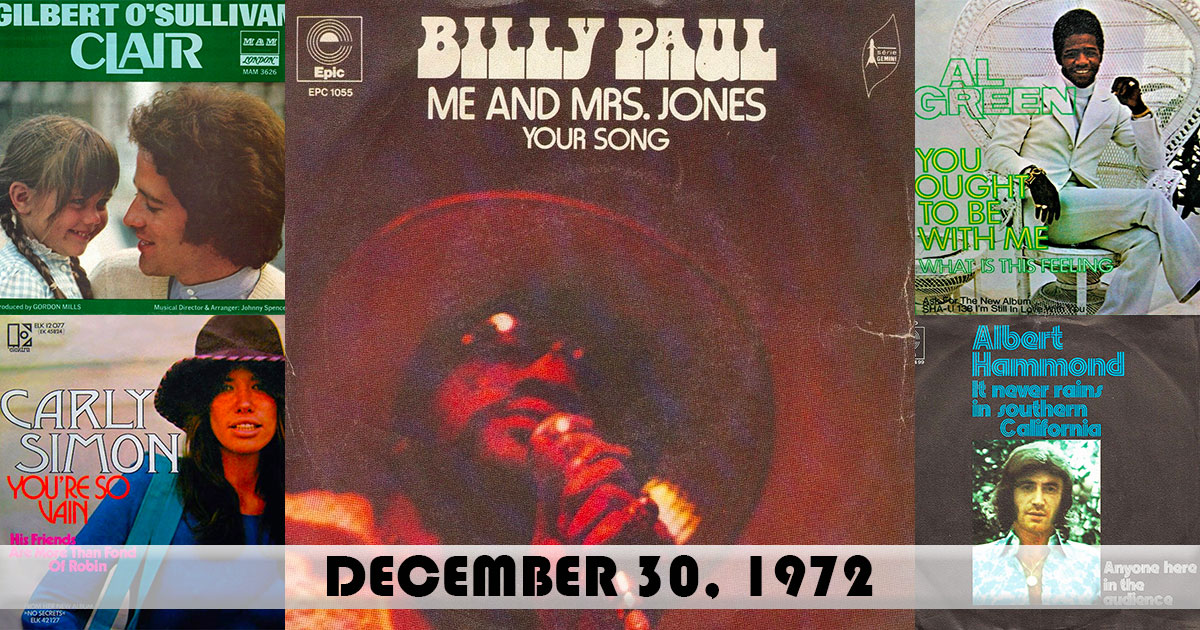 Here were the top songs on this day in 1972:
1. 'Me And Mrs. Jones' - #BillyPaul
2. 'Clair' - #GilbertOSullivan
3. 'You Ought To Be With Me' - #AlGreen
4. 'You're So Vain' - #CarlySimon
5. 'It Never Rains In Southern California' - #AlbertHammond