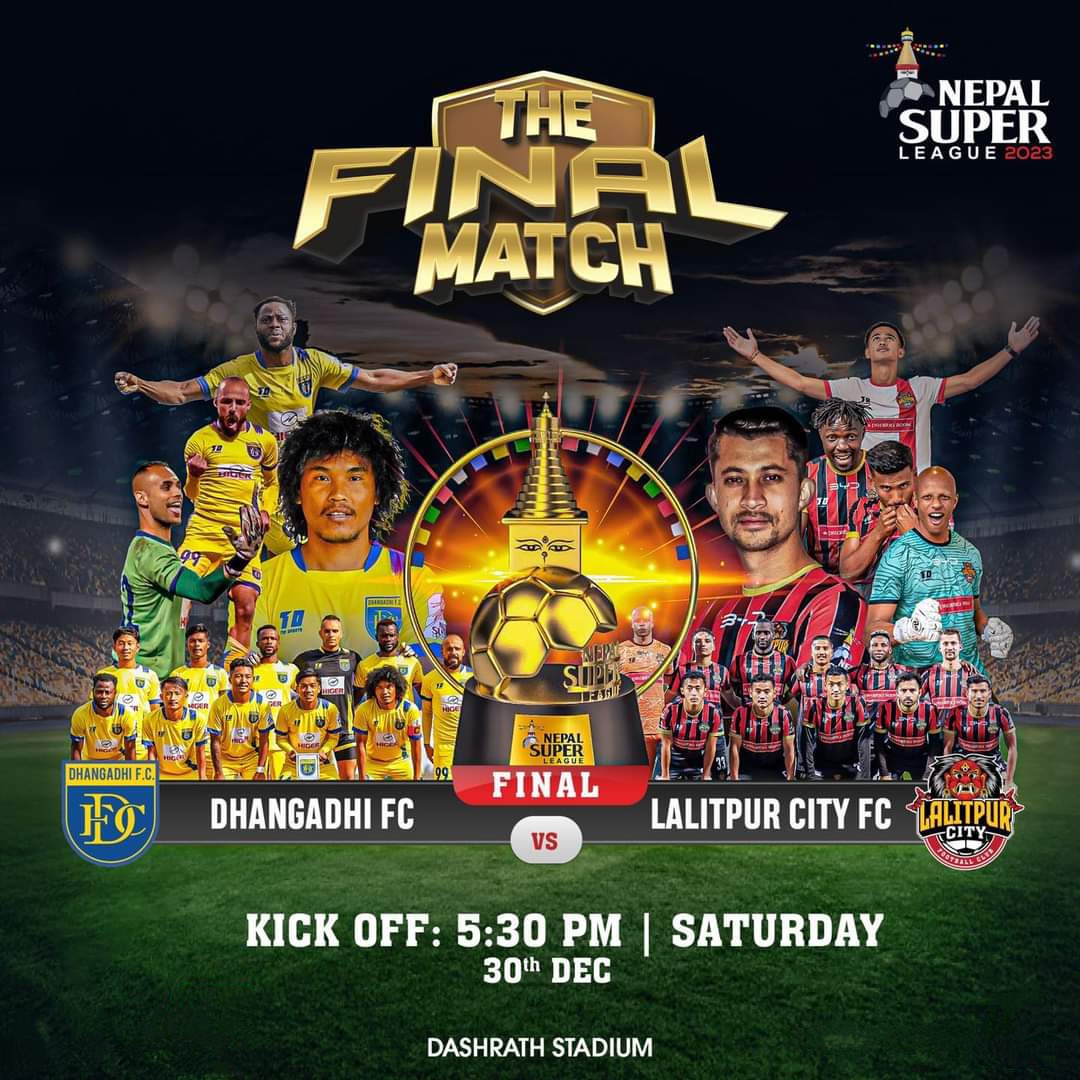 ‍‍‍‍‍‍‍‍‍‍‍‍‍‍‍‍‍‍‍‍‍‍‍‍‍‍‍‍‍‍‍                    NEPAL SUPER LEAGUE 2023
                                      SEASON - 2 ⚡️
                                THE FINAL MATCH

The ultimate face-off!
Dhangadhi FC and Lalitpur City FC go head-to-head in the grand finale today.

🏟️: