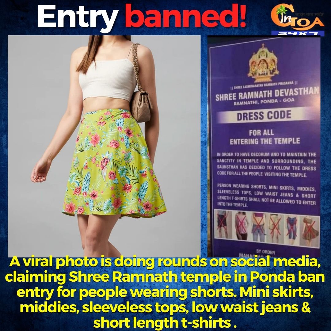 InGoa24x7's tweet image. A viral photo is doing rounds on social media, claiming Shree Ramnath temple in Ponda ban entry for people wearing shorts. Mini skirts, middies, sleeveless tops, low waist jeans &amp;amp; short length t-shirts .

#EntryBan #Temple #Dresscode