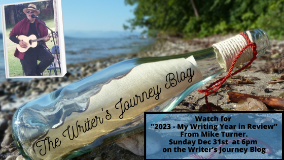 Please watch for Mike Turner who joins us again this year on New Year's Eve with '2023-My Writing Year in Review' on the Writer's Journey Blog, Sunday December 31st at 6pm Central!