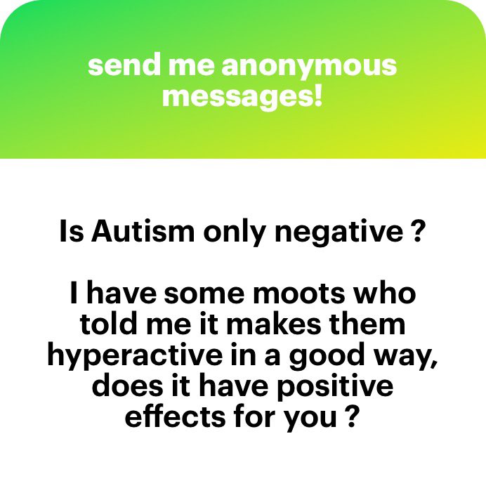 i dontbelieve autism is only negative, at least not for me coz im proud of myautism and i have alot of fun consuming content of my hyperfixs/special interests, it can be time consuming and distracting which is the negative side, but its still fun sometimes
ngl.link/martymcfly