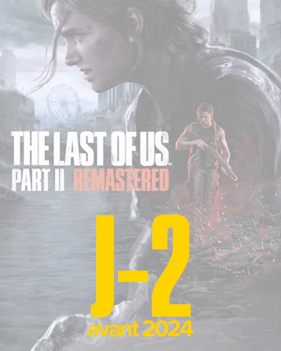 PlayStationFR's tweet photo. J-2 avant 2024. 

Mais surtout J-20 avant The Last of Us Part II Remastered. https://t.co/awSk5XsEWQ
