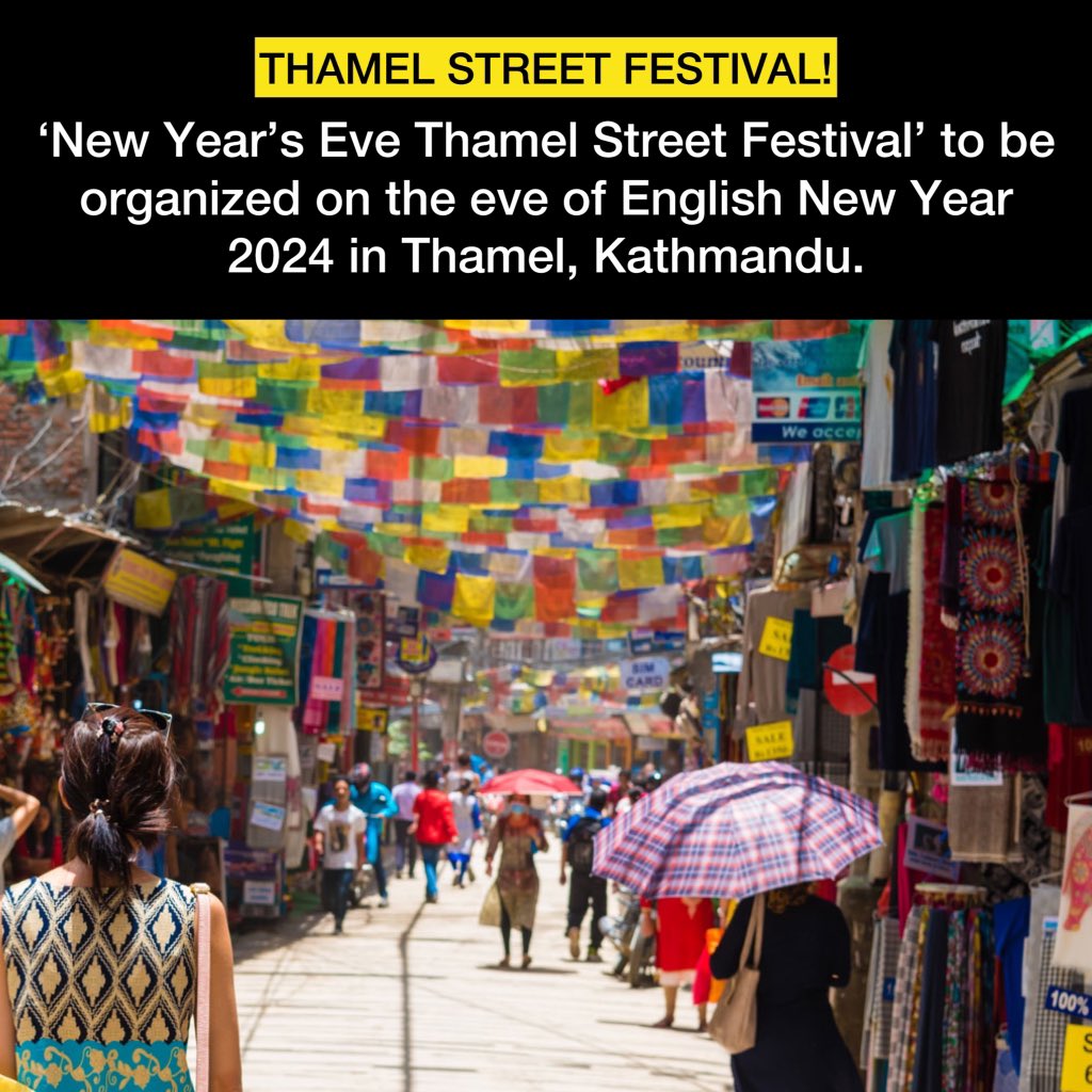 The Thamel Tourism Development Council has decided to organize the ‘New Year’s Eve Thamel Street Festival’ on the occasion of the English New Year 2024 in Thamel, Kathmandu. The festival will start at 5:30 pm on Sunday, 15 Poush.

#thamel #streetfestival #nonextquestion