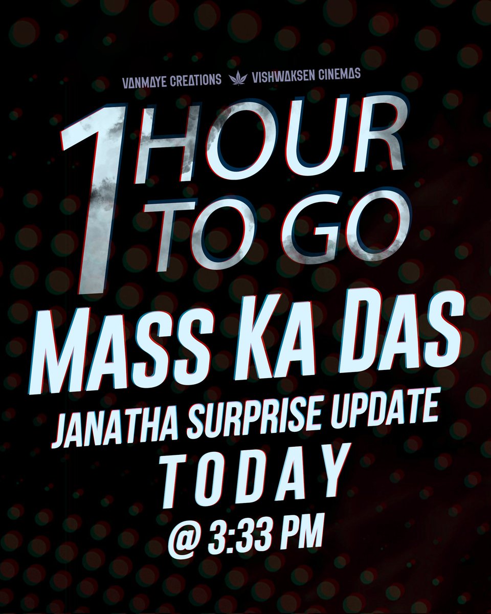 ONE HOUR TO GO 📢 JANATHA SURPRISE UPDATE TODAY at 3:33 PM 🤘🏻 Stay Tuned ❤️‍🔥 Mass Ka Das @VishwakSenActor @VanmayeCreation @VScinemas_