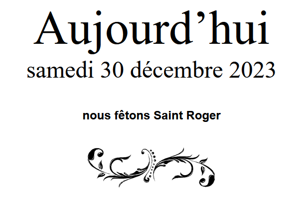 ephemeride's tweet photo. Aujourd'hui, samedi 30 decembre 2023,
nous fêtons Saint Roger.
Roger, du germanique hrod, "gloire", -gari, "lance".

#ephemeride #saint #saintdujour #saints #fete #Agenda #Roger https://t.co/92BcaVMoQT