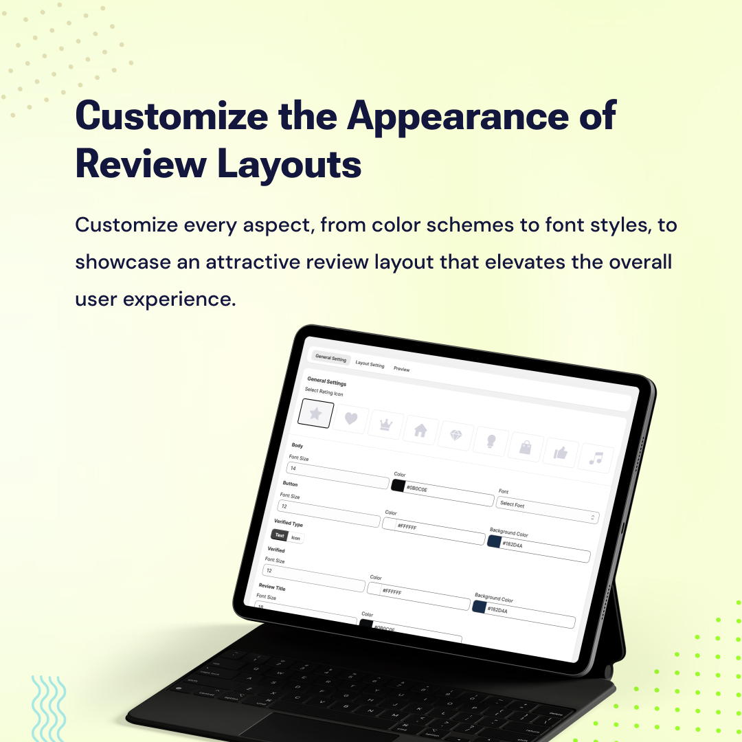 Customize the Appearance of Review Layouts

Customize every aspect, from color schemes to font styles, to showcase an attractive review layout that elevates the overall user experience.

#review #rivyo #testimonials