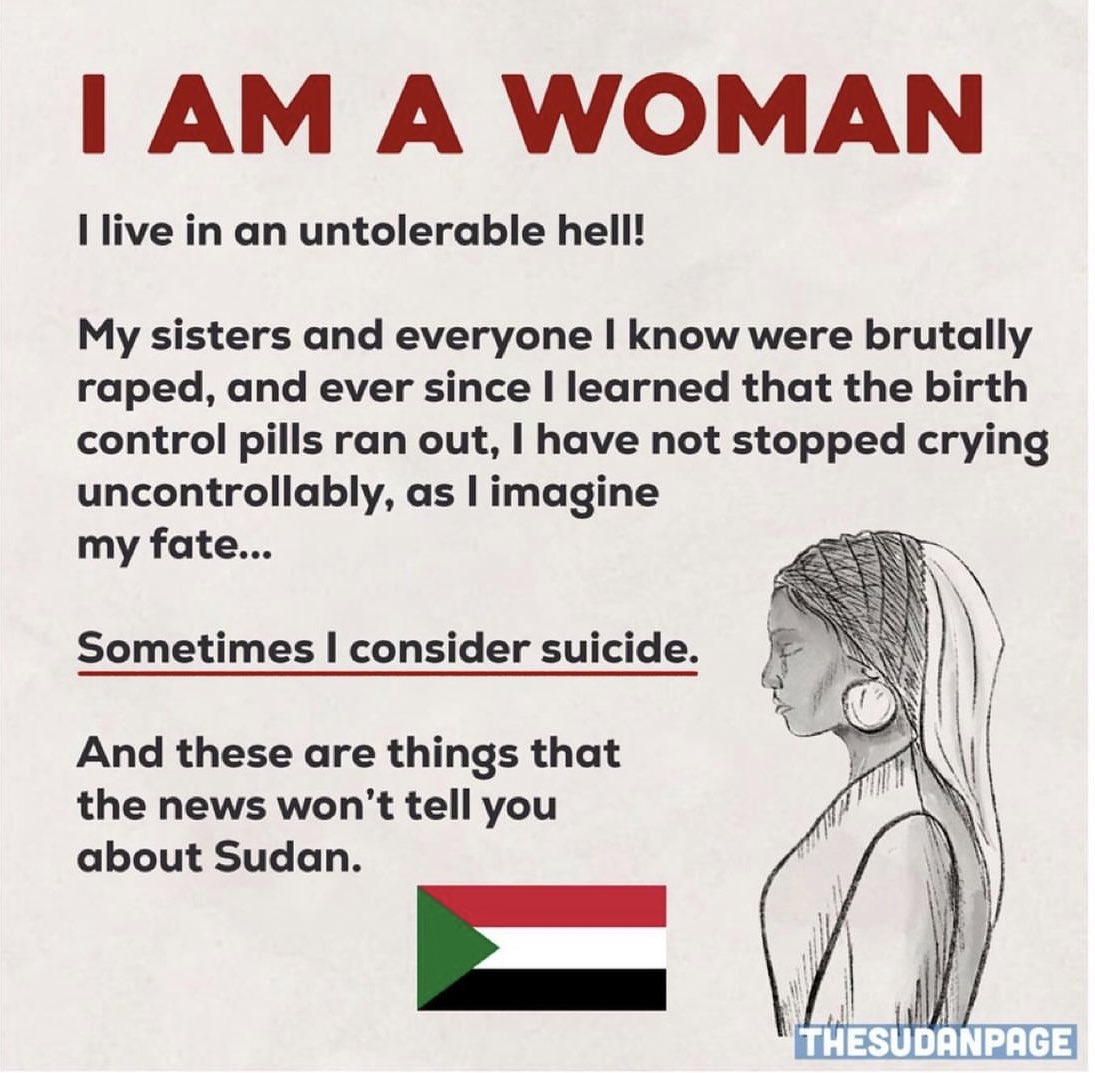 iTsAnToOnY's tweet photo. In the following thread I will post pictures that explains the suffering Sudanese people are going through. It might seem imaginary but unfortunately that is the truth of what is happening everyday.

“I am a woman, sometimes I consider suicide”

#KeepEyesOnSudan

#LiberateSudan https://t.co/GpvT5mVDEm