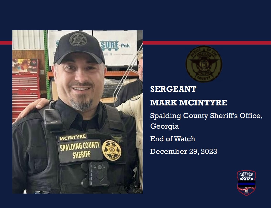 Greece Police NY على X: Sergeant Mark McIntyre of the Spalding County  Sheriffs Office (Georgia) was shot & killed on 12.29.23 during an ambush  while responding to a domestic disturbance. Sergeant McIntyre