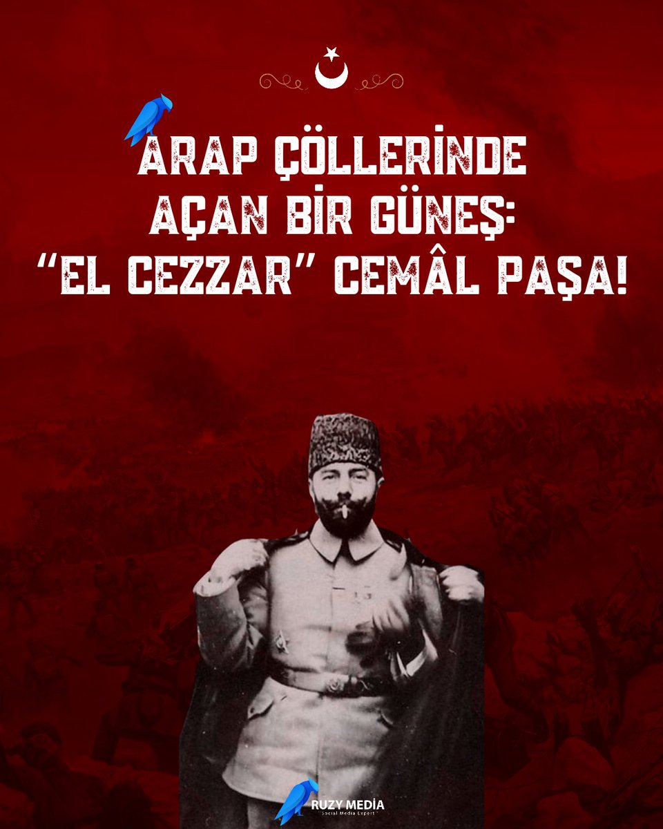 ruzyofficial's tweet photo. Arap Çöllerinde Açan Bir Güneş:
“EL CEZZAR” CEMÂL PAŞA!
#elcezzar  #cemalpaşa #ruzymedia https://t.co/D9OLWArzyv