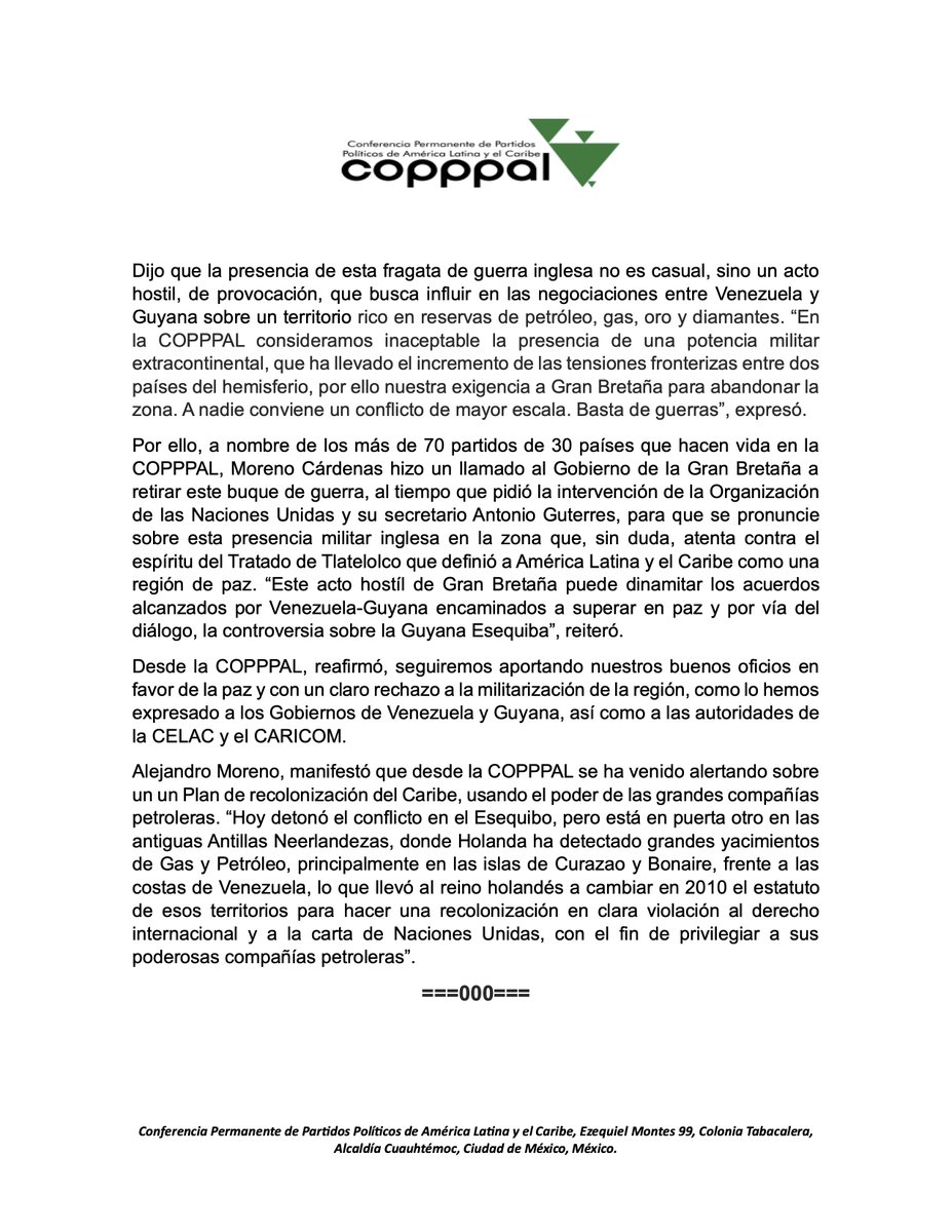 La Conferencia Permanente de Partidos Políticos de América Latina y el Caribe (COPPPAL), condena y rechaza la presencia de una fragata de guerra que el Reino Unido ha apostado frente a las Costas de Guyana en momentos que Venezuela y Guyana, han establecido un diálogo franco y