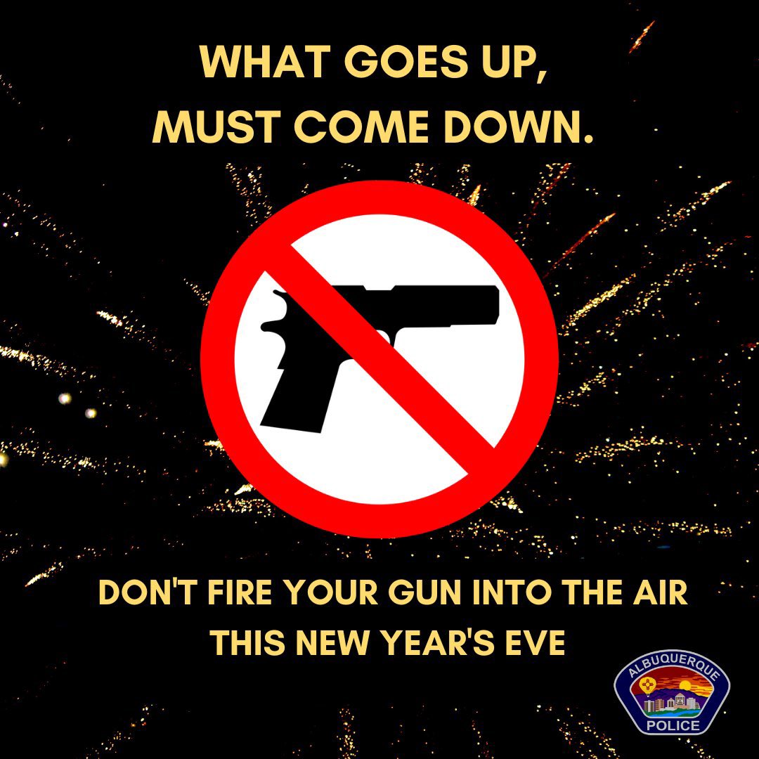 ABQPOLICE's tweet photo. We want everyone to have a safe New Year! Do not shoot your firearm in the air, and if you plan to drink, please designate a driver. https://t.co/9BaTqjjnD9