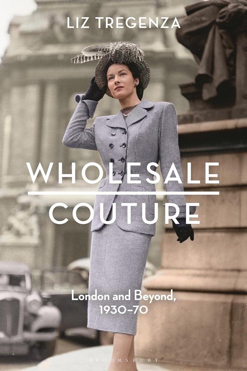 Add to your new year’s reading list: @liztregenza ‘Wholesale Couture: London and Beyond, 1930-70.’ @BloomsburyBooks