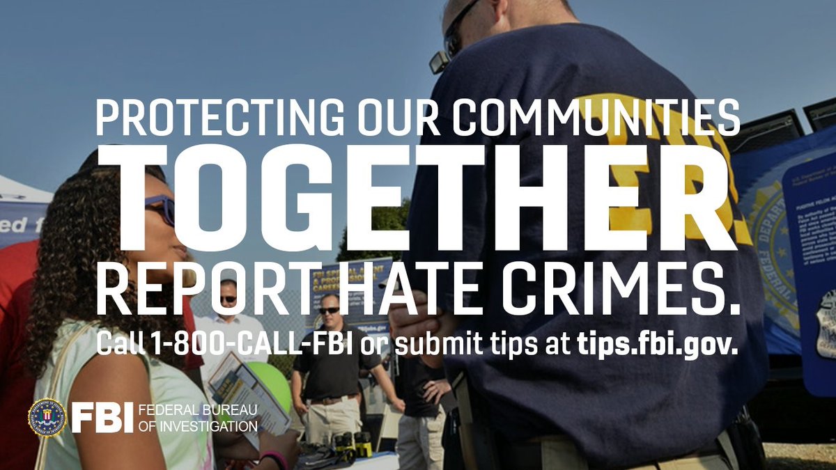 We can't investigate what we don't know about. Hate crimes are not only an attack on the victim - they are meant to threaten & intimidate an entire community. If you are a victim or witness to a hate crime, dial 1-800-CALL-FBI or report it at tips.fbi.gov.