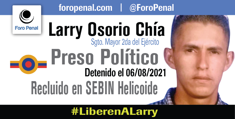 Larry Osorio Chía, Sargento Mayor de Segunda del ejército Nacional Bolivariano, privado de libertad con fines políticos desde el 06/08/2021.- #LiberenALarry Venezuela