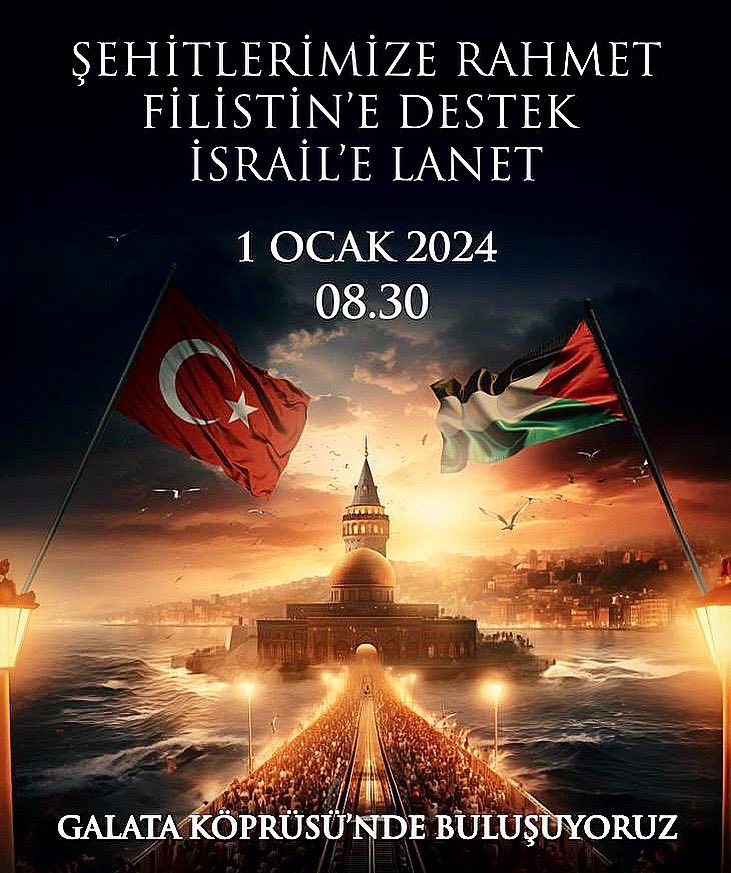 Şehitlerimiz ve Gazze için, Galata Köprüsü'nde buluşuyoruz. 🇹🇷 📅 1 Ocak 2024 🕗 08:30 📍Galata Köprüsü #WeAreOne @saidercan