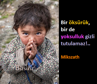 #Gerçekler #AçıkGörüş #ToplumsalEleştiri #MikszathAlıntısı  #SağlıkVeYoksulluk #SosyalAdaletsizlik #GizliTutulamayanlar #Dürüstlük  #GerçekleriKabulEtme #ToplumsalHaklar