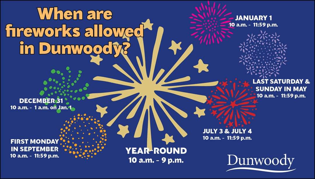 Following Georgia's state laws, fireworks are permitted between 10 a.m. and 9 p.m. year-round in #Dunwoody with extended hours on New Year's Eve (10 a.m. - 1 a.m. on Jan. 1) and New Year's Day (10 a.m. - 11:59 p.m.) Stay safe, and happy new year, all! @DunwoodyGA