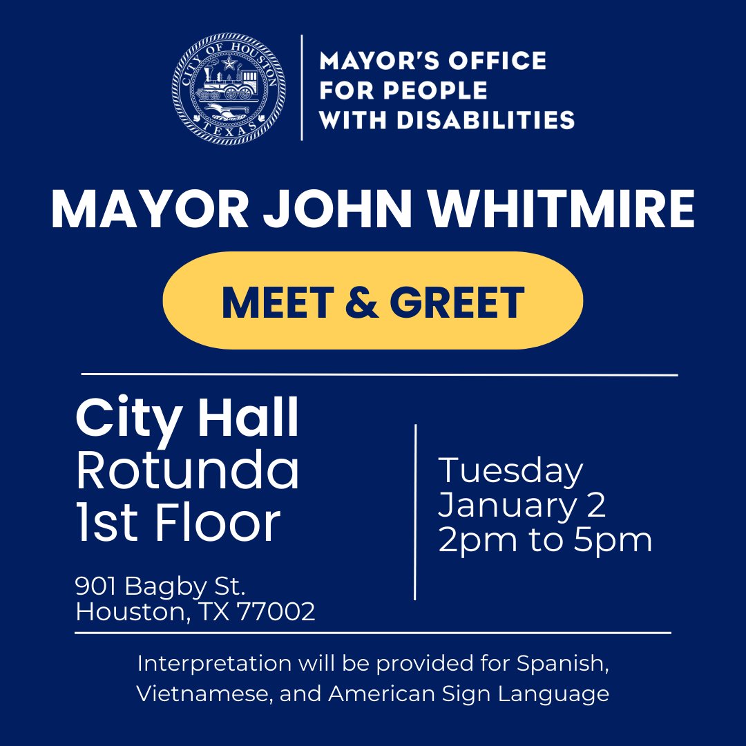 Mayor John Whitmire will host a meet & greet on Tues, Jan 2nd from 2pm-5pm. The event will take place in the 1st floor Rotunda at City Hall, 901 Bagby. MOPD staff will provide info on services for the disability community. Spanish, Vietnamese, and ASL interpretation available.