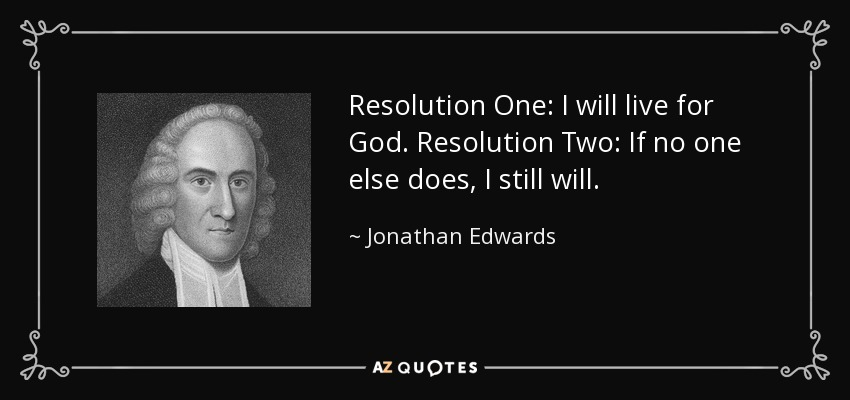 .#ccot #tcot #NewYear #resolution #God #JonathanEdwards