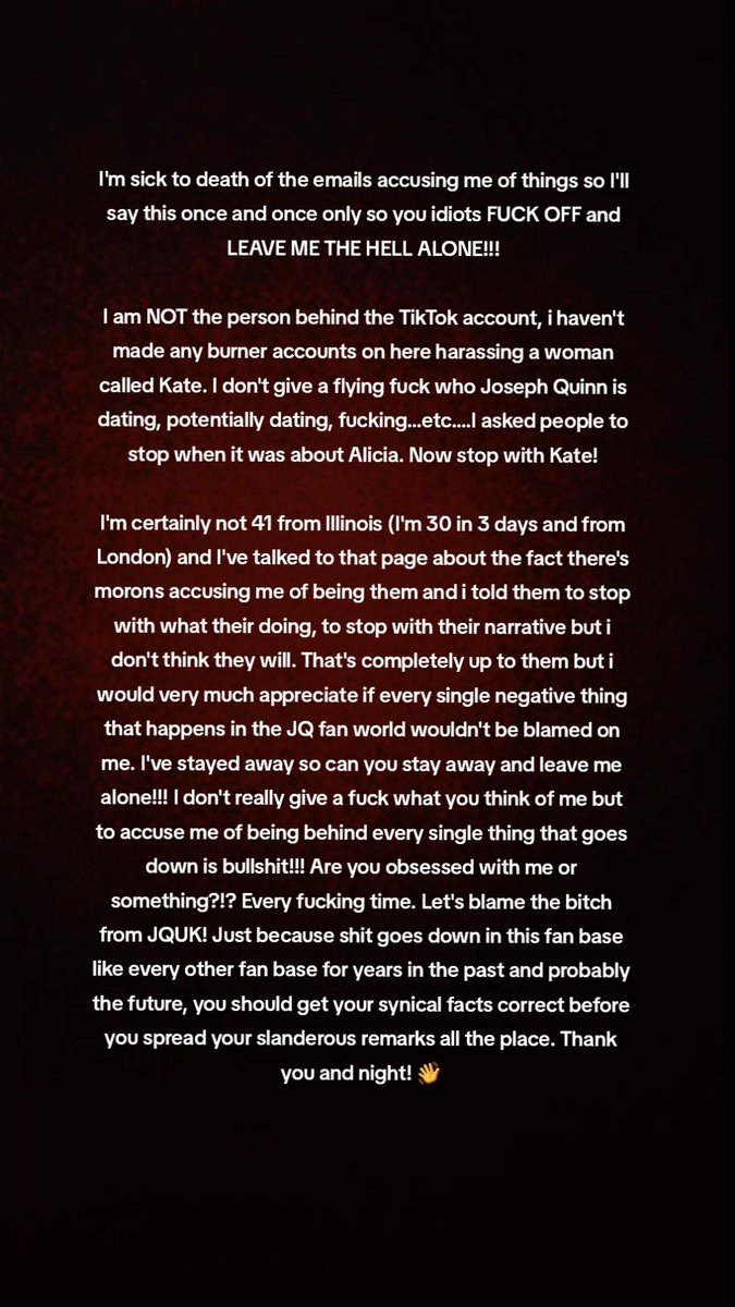 JosephQuinnUK's tweet photo. HOPEFULLY THIS WILL STOP YOU FROM BOTHERING ME!!! 

FYI, I'M DELETING THE EMAIL ADDRESS SO GOOD LUCK TO YOU SENDING ANYMORE MESSAGES, WEIRDOS! 👋

NOW I'M OUT! TAKE CARE OF YOURSELVES. HAVE FUN

H x https://t.co/trKrnslwRu