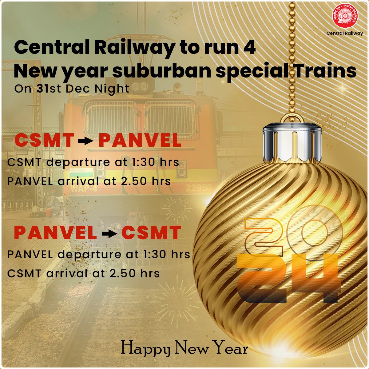 Ring in the New Year with Central Railway's run 4 special suburban trains! 🎉 

Board on the CSMT to kalyan train at 1:30 will reach kalyan at 3.00 hrs and kalyan to CSMT at 1.30 hrs will reach csmt at 3.00 hrs. 

Board on the CSMT to Panvel express at 1:30 hrs will reach panvel