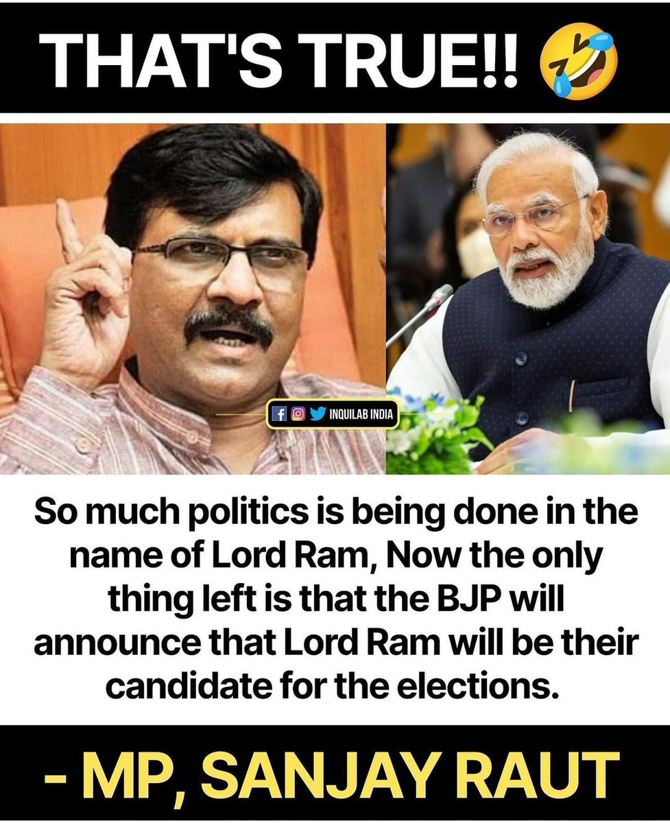 DassBabai's tweet image. SANJAY RAUT (MP) saying- &quot;So much politics is being done in the name of LORD RAM, 

Now the only things left is that the BJP will announce that LORD RAM will be their Candidate for the Election&quot;

That&apos;s True Words !!

#ModiInAyodhya 
#ModiHaiToMumkinHai