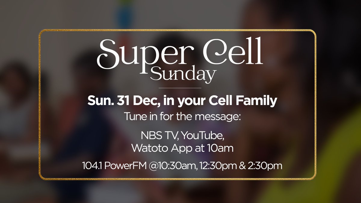 Welcome to Super Cell Sunday! Connect with your Cell Family today and have a wonderful time together. Tune in for the message from our Team Leader at 10am on NBS TV, YouTube @watotochurch and the Watoto App, and on 104.1 PowerFM at 10:30am, 12:30pm, 2:30pm. The message is also