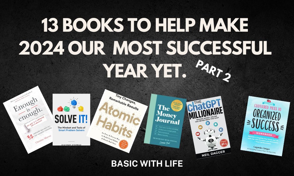 13 Books To Help Make 2024 Our  Most Successful Year Yet. 📖 Part 2 
basicwithlife.com/13-books-to-he…

#writerscommunity #blog #blogdreamRT 
@QualityBlogRT @BlogsquadRT #BEECHAT #lazyblogging @FabBloggersRT