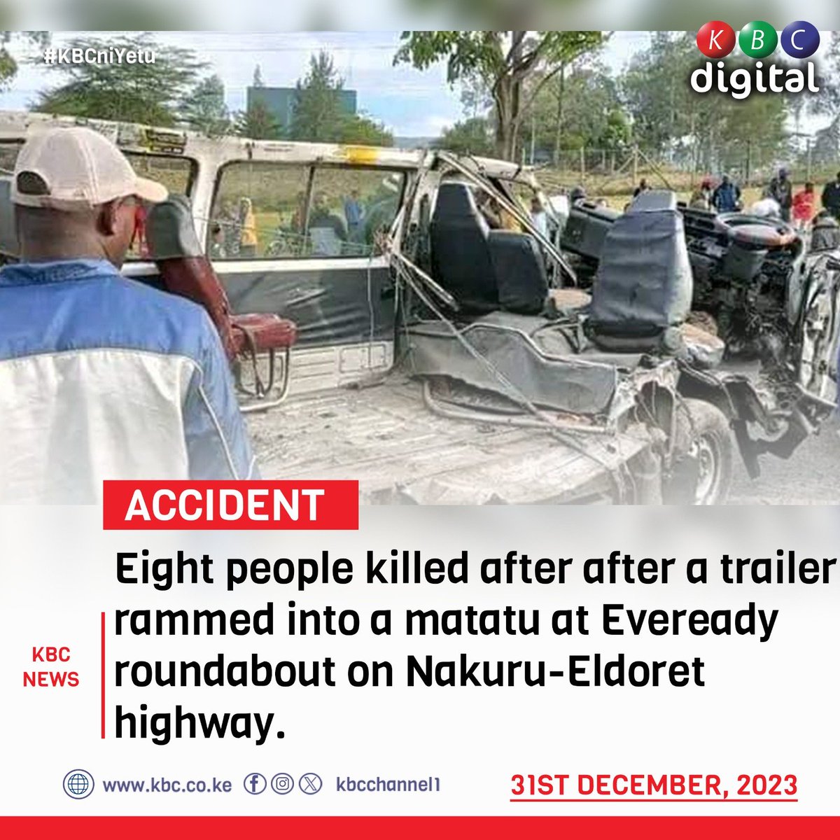 KBCChannel1's tweet image. Eight people killed after after a trailer rammed into a matatu at Eveready roundabout on Nakuru-Eldoret highway.
#KBCniYetu^EM