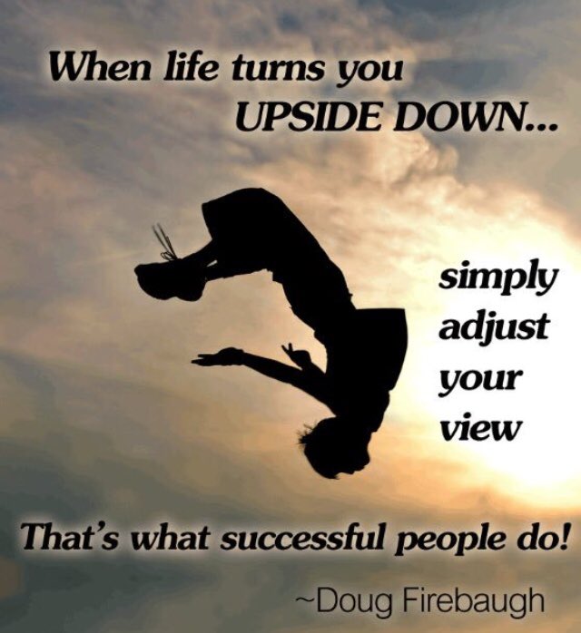 RT @nickystevo When life turns you upside down, simply adjust your view. That’s what successful people do. #Success #Quote #CarriageOfSuccess #JoyTrain #FamilyTrain #SuccessTrain #successful #mindset #MondayMotivation #InspireThemRetweetTuesday #ThinkBigSundayWithMarsha