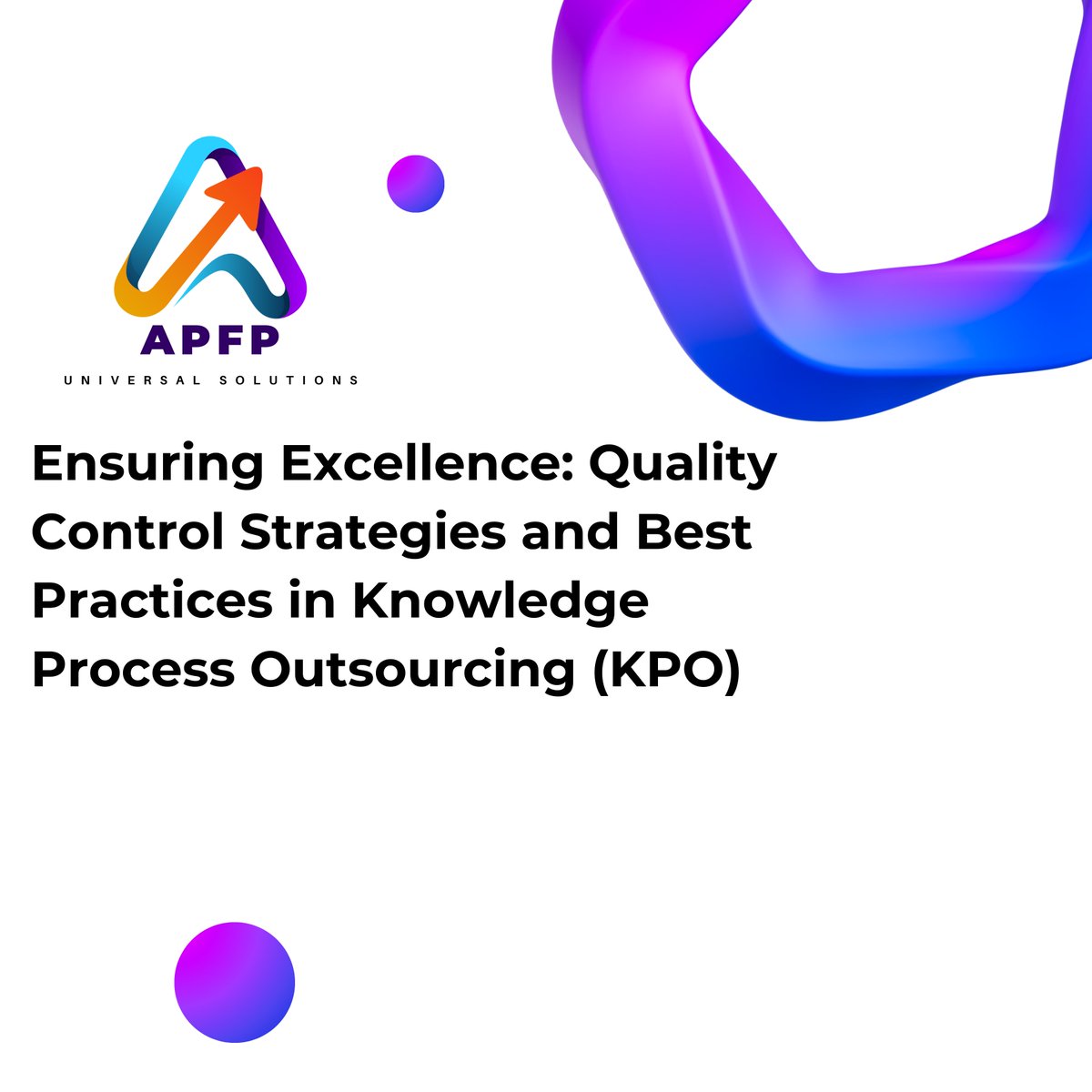 APFPuniversal's tweet photo. APFP Universal Solutions LLP : Ensuring Excellence: Quality Control Strategies and Best Practices in Knowledge Process Outsourcing (KPO)
#QualityControl
#KPOExcellence
#ProcessQuality
#BestPractices
#QualityManagement
#KPOStandards
#ExcellenceInOutsourcing
#QualityAssurance https://t.co/Ar8SMNMUwg