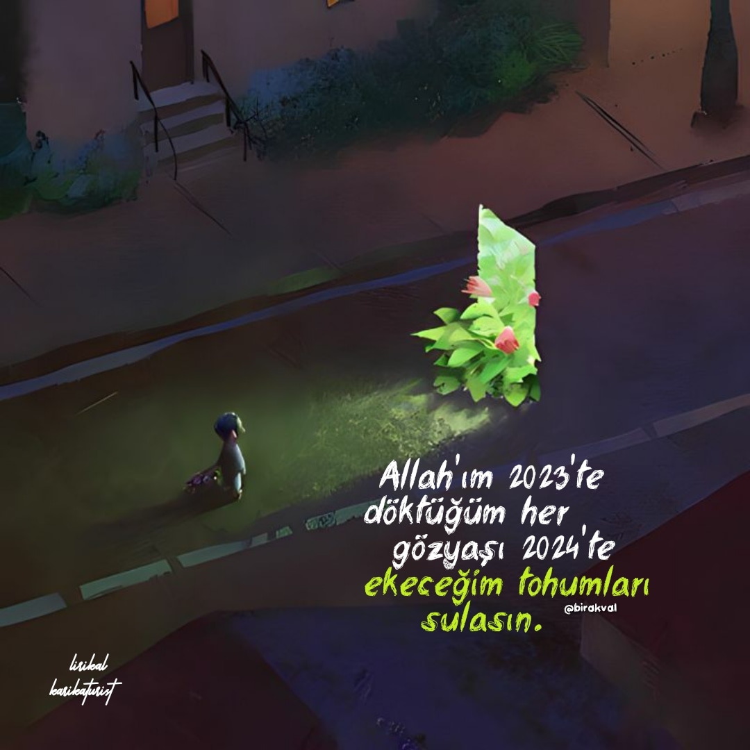 birakval's tweet photo. Allah'ım 2023 te döktügüm her gözyaşı 2024 te ekeceğim tohumları sulasın.💐 https://t.co/pl5QrvqYna