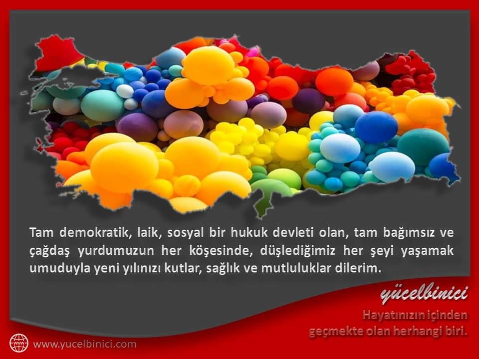 Çocukların güvende, kadınların mutlu, yaşlıların huzurlu, insanın insan olduğu, bütün varlıklarla uyum içinde yaşadığı bir dünyayı, hep birlikte kurduğumuz yılın adı 2024 olsun ve uğruna büyük bedeller ödenmiş güzel ülkemde, herkes düşlerini düşledikleri ile yaşasın.