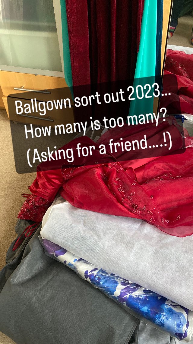 Sorting out my ballgowns. I appear to have 18 of them. But I’m my defence, some of them I’ve had for 14 years, and not one of them cost more than £100. Also, 6 gigs in the next 10 days….!