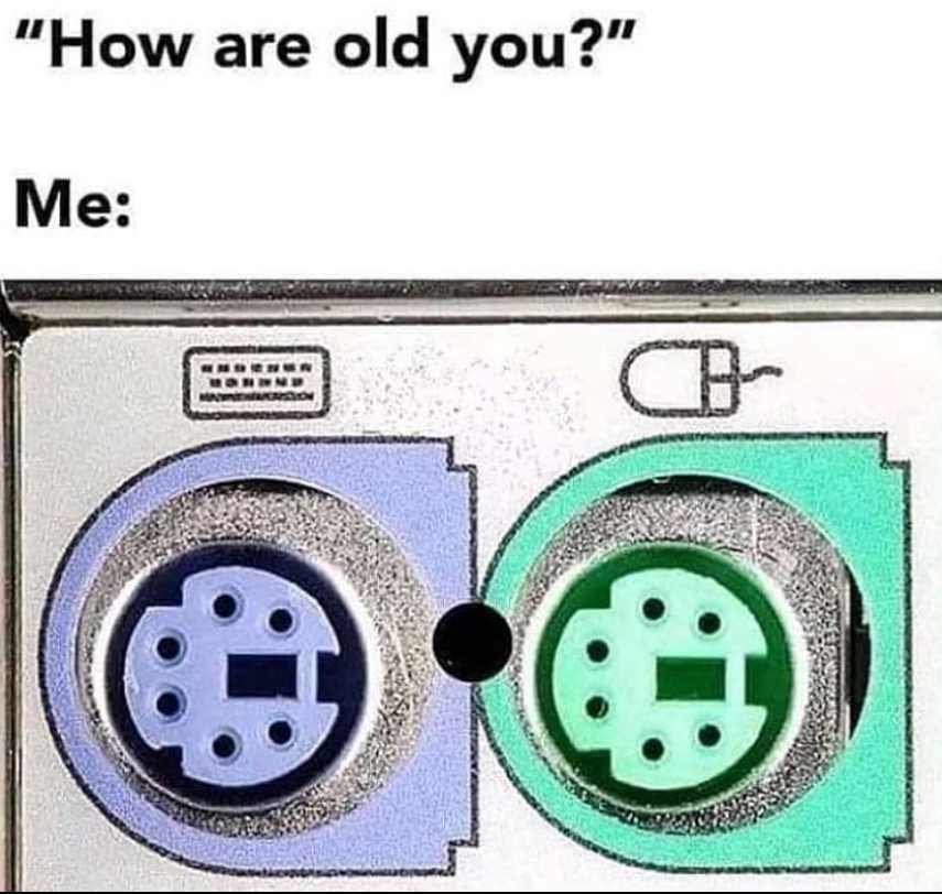 Aren't you too young to know what it is?