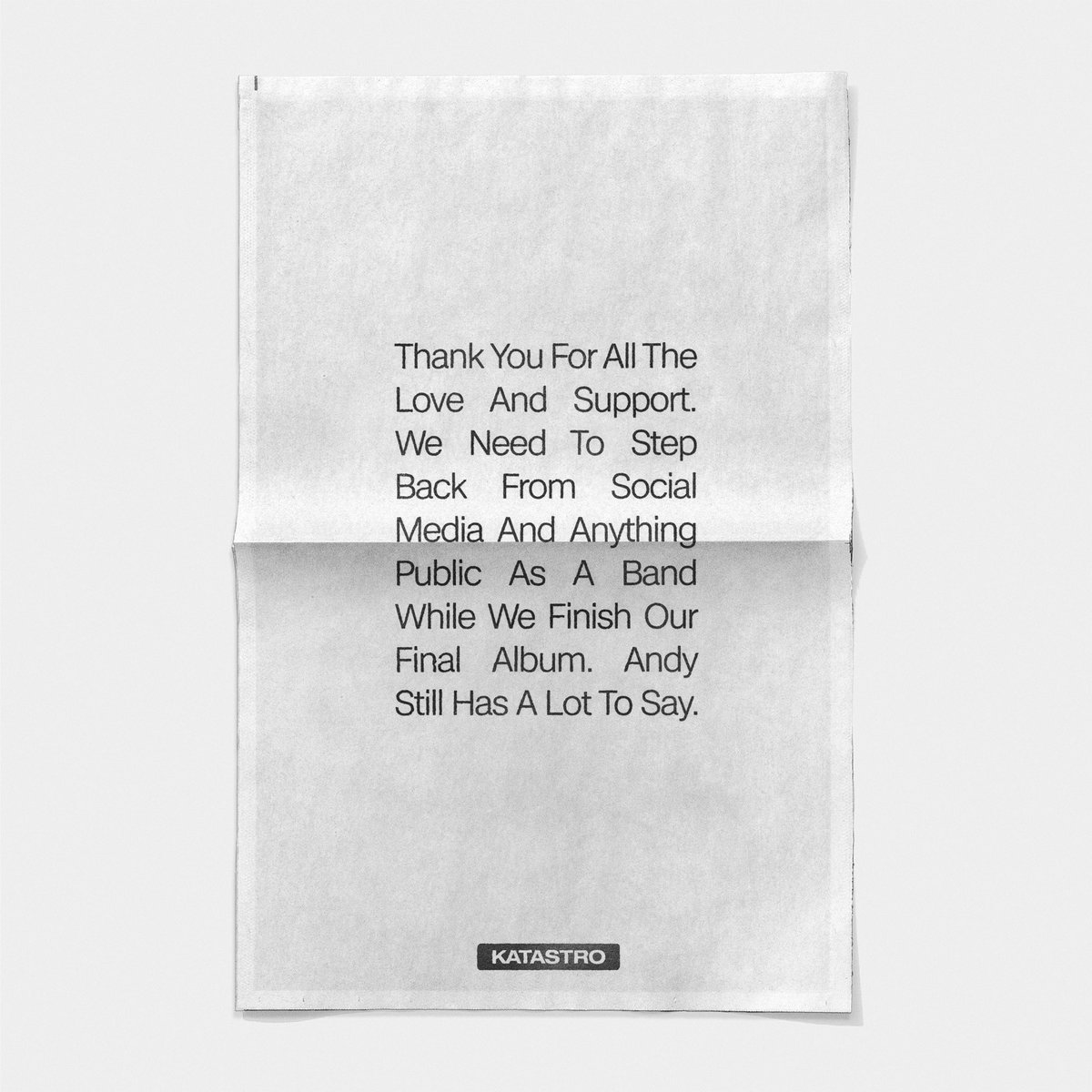 We will love you until the end of time.... Thank you for all the love and support. We need to step back from social media and anything public as a band while we finish our final album. Andy still has a lot to say.