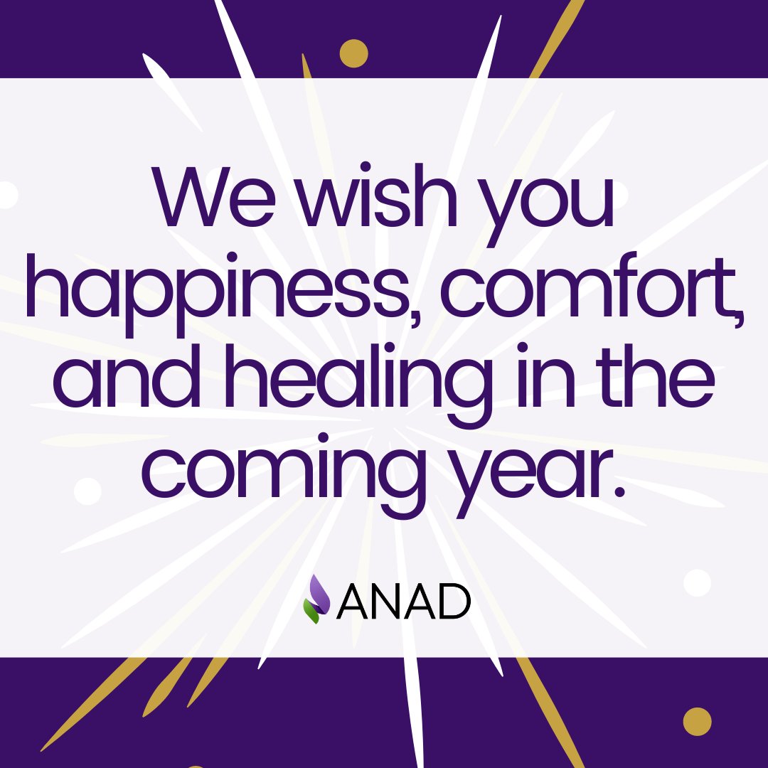 ANAD’s peer support services will be closed on January 1st in observance of the holiday but will resume normal operations on January 2nd at 9 am CT.

Happy New Year to all!