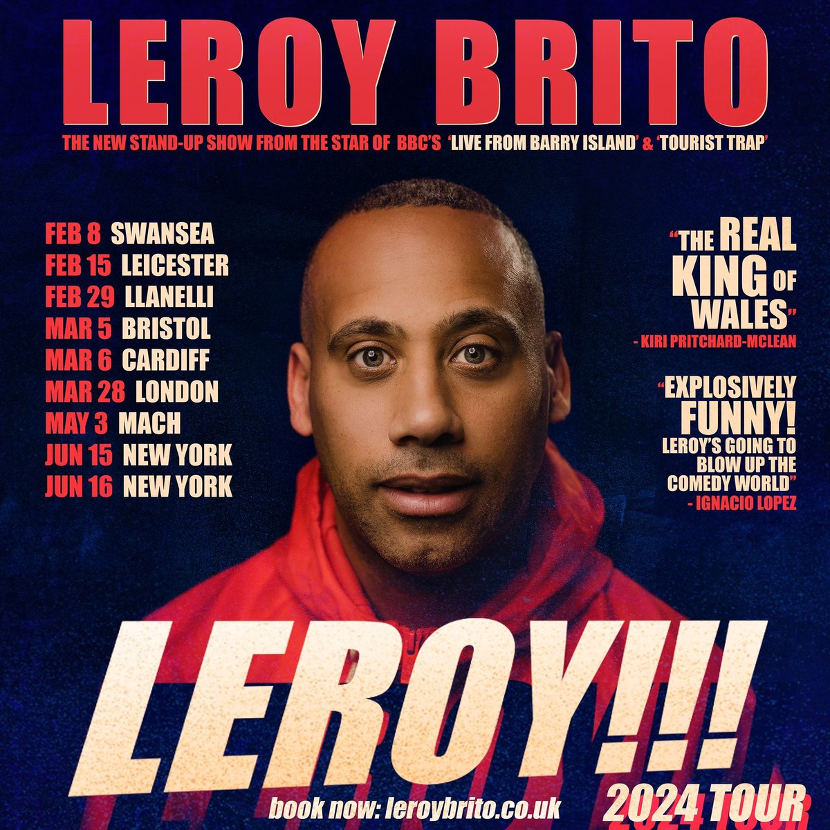 ANNOUNCEMENT 
2023 has been an amazing year and 2024 is looking even better as I announce my debut tour.
Kicking off in Feb in Swansea and finishing up in June in New York, I can’t wait to get on the road (and plane)

Tickets available at my website leroybrito.co.uk
